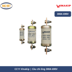Cầu chì ống CC11 Vinakip 300A 690V