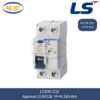 LC63N 1P+N 32A LS | Cầu dao tự động chống giật RCCB 1P+N 32A 6kA